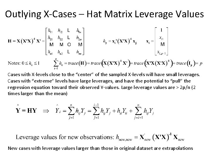 Outlying X-Cases – Hat Matrix Leverage Values Cases with X-levels close to the “center”