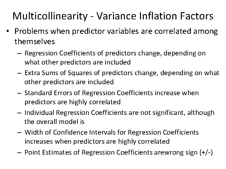 Multicollinearity - Variance Inflation Factors • Problems when predictor variables are correlated among themselves