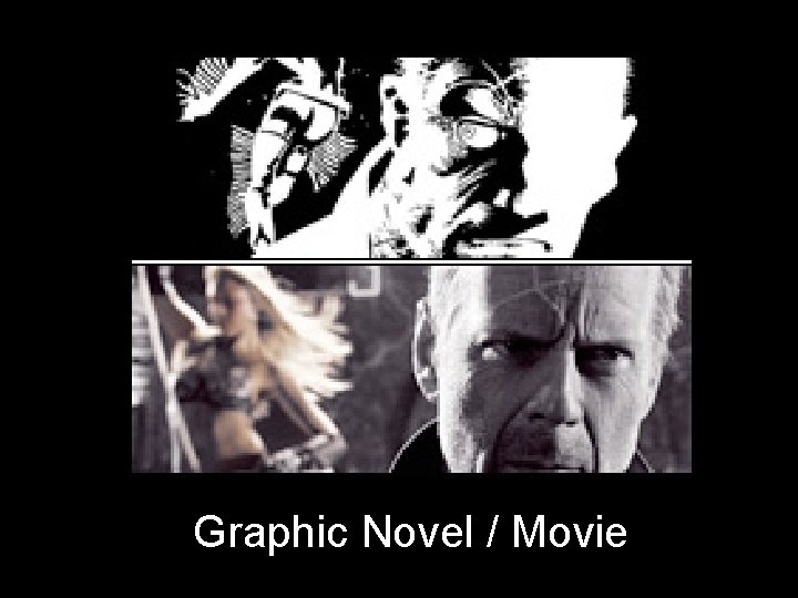 Graphic Novel / Movie 