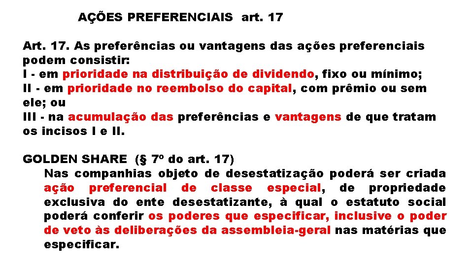 AÇÕES PREFERENCIAIS art. 17 Art. 17. As preferências ou vantagens das ações preferenciais podem