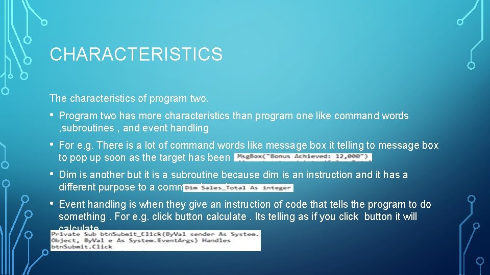 CHARACTERISTICS The characteristics of program two. • Program two has more characteristics than program