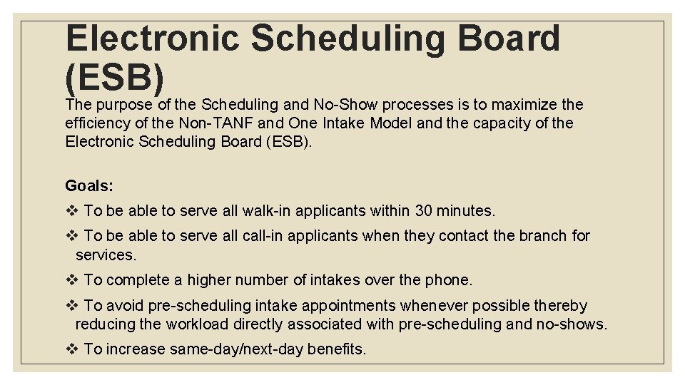 Electronic Scheduling Board (ESB) The purpose of the Scheduling and No-Show processes is to