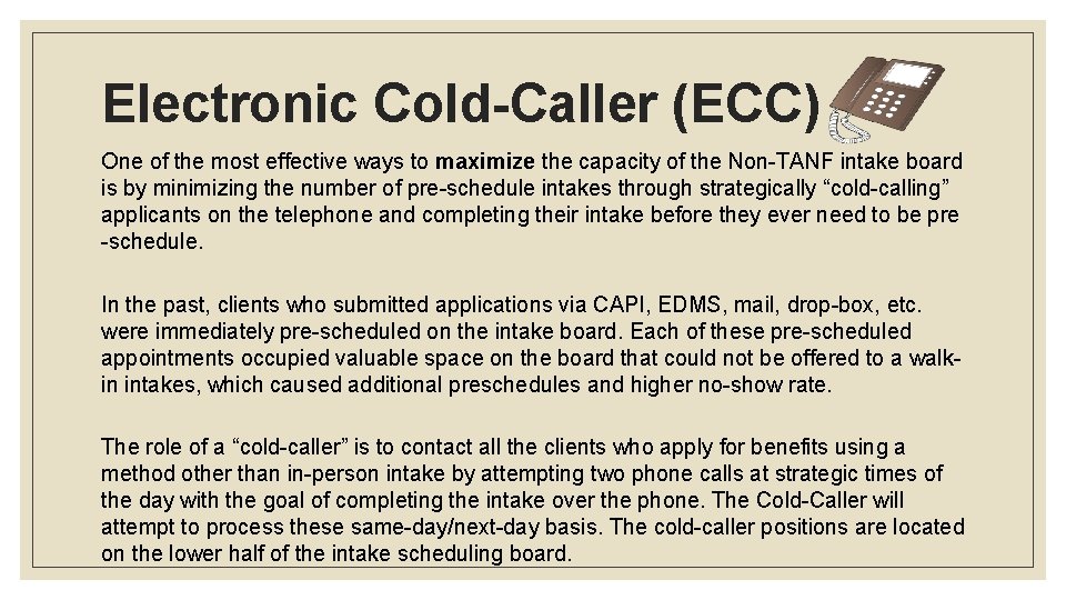Electronic Cold-Caller (ECC) One of the most effective ways to maximize the capacity of