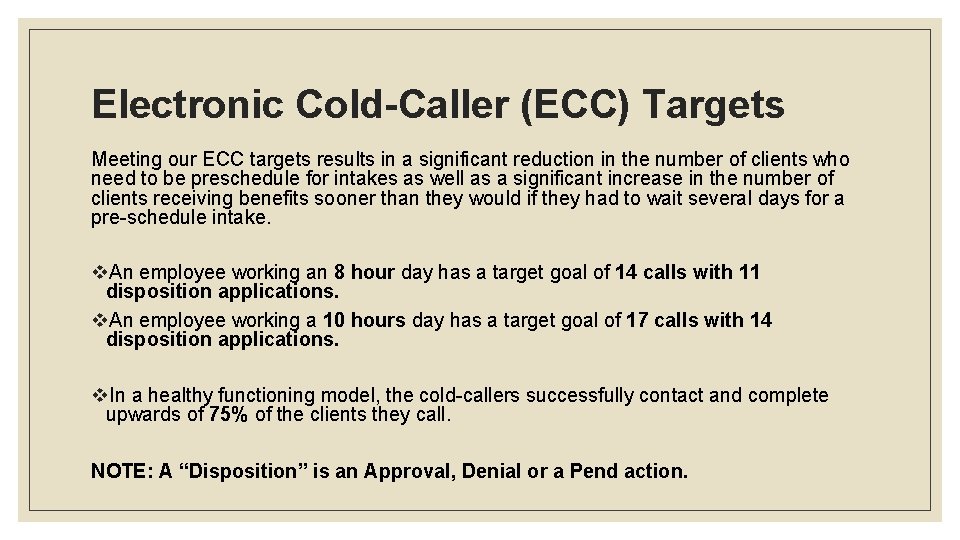 Electronic Cold-Caller (ECC) Targets Meeting our ECC targets results in a significant reduction in