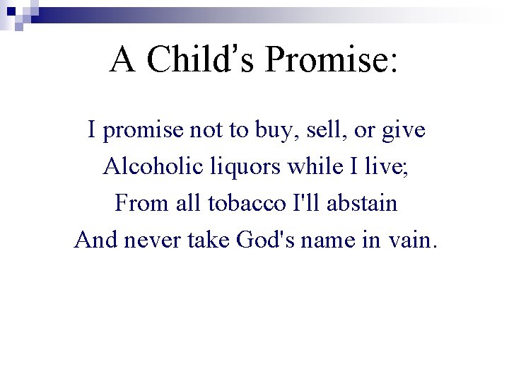 A Child’s Promise: I promise not to buy, sell, or give Alcoholic liquors while