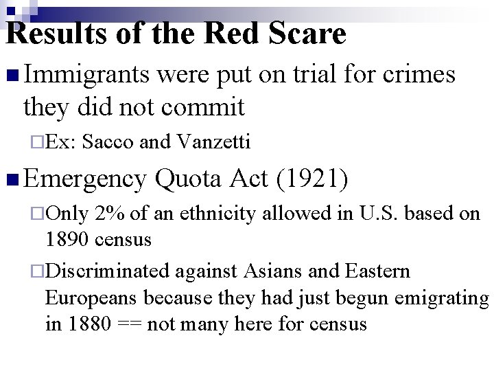 Results of the Red Scare n Immigrants were put on trial for crimes they