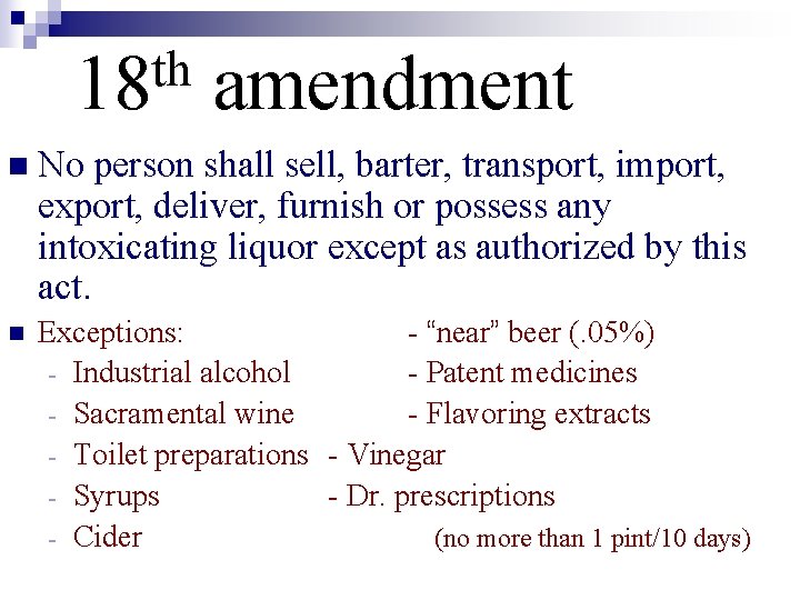 th 18 amendment n No person shall sell, barter, transport, import, export, deliver, furnish