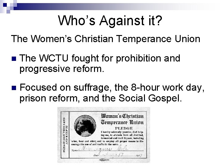 Who’s Against it? The Women’s Christian Temperance Union n The WCTU fought for prohibition
