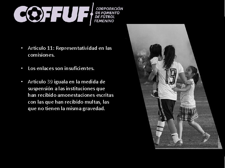  • Articulo 11: Representatividad en las comisiones. • Los enlaces son insuficientes. •