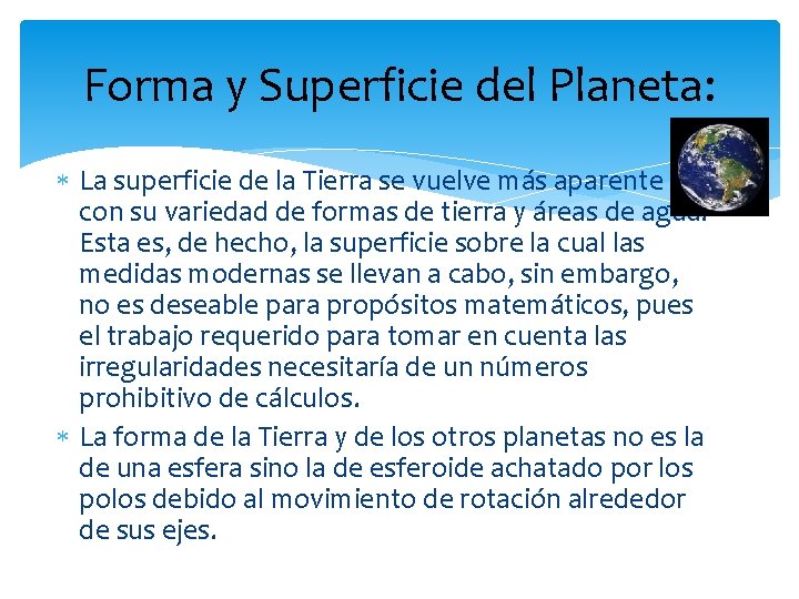 Forma y Superficie del Planeta: La superficie de la Tierra se vuelve más aparente
