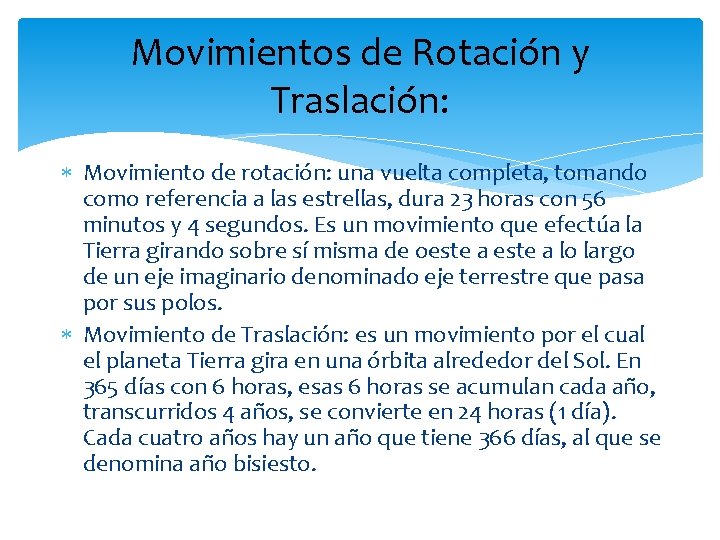 Movimientos de Rotación y Traslación: Movimiento de rotación: una vuelta completa, tomando como referencia