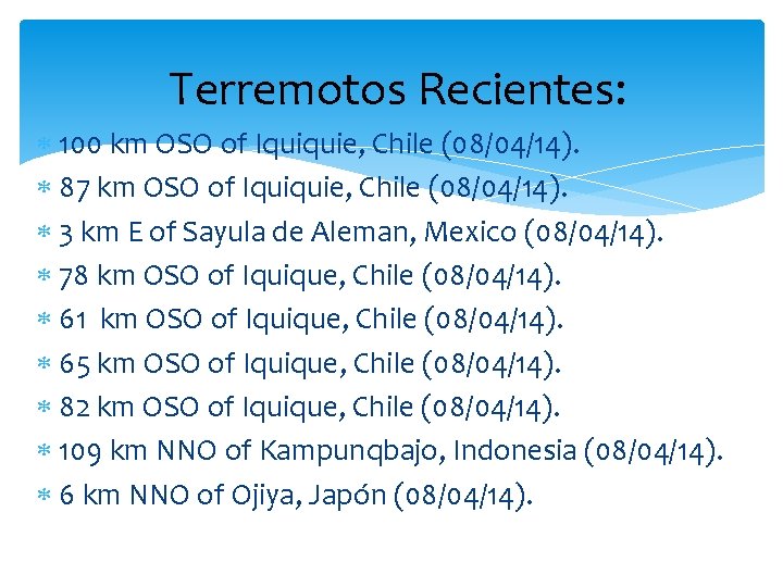 Terremotos Recientes: 100 km OSO of Iquiquie, Chile (08/04/14). 87 km OSO of Iquiquie,