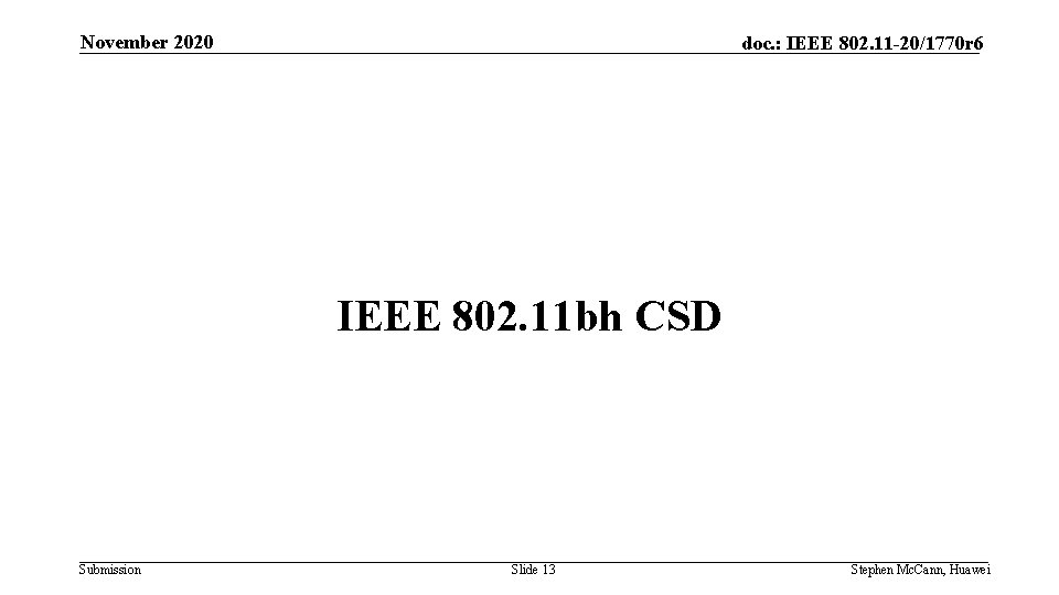 November 2020 doc. : IEEE 802. 11 -20/1770 r 6 IEEE 802. 11 bh