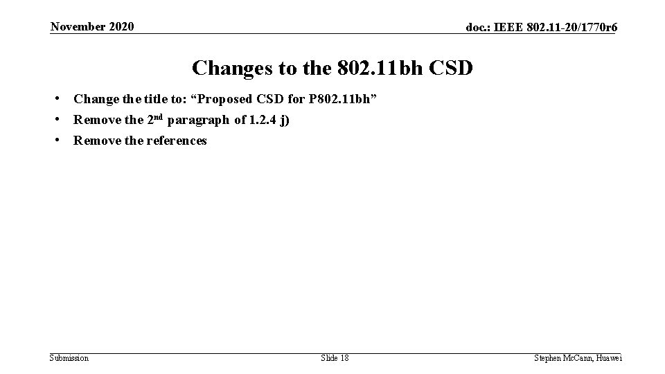 November 2020 doc. : IEEE 802. 11 -20/1770 r 6 Changes to the 802.