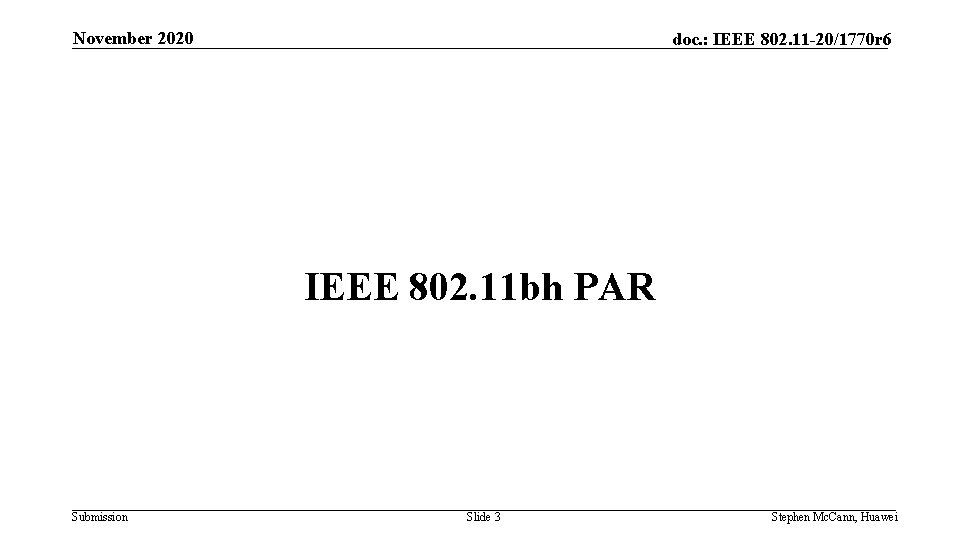 November 2020 doc. : IEEE 802. 11 -20/1770 r 6 IEEE 802. 11 bh