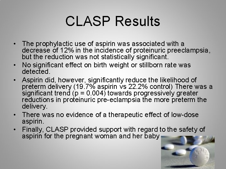 CLASP Results • The prophylactic use of aspirin was associated with a decrease of