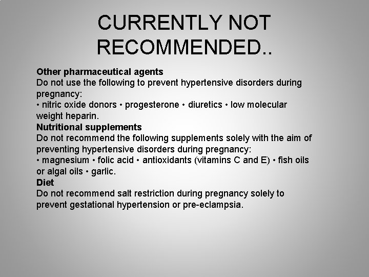 CURRENTLY NOT RECOMMENDED. . Other pharmaceutical agents Do not use the following to prevent