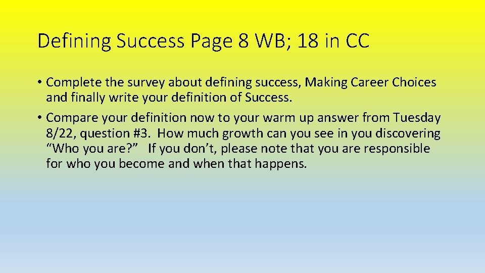 Defining Success Page 8 WB; 18 in CC • Complete the survey about defining