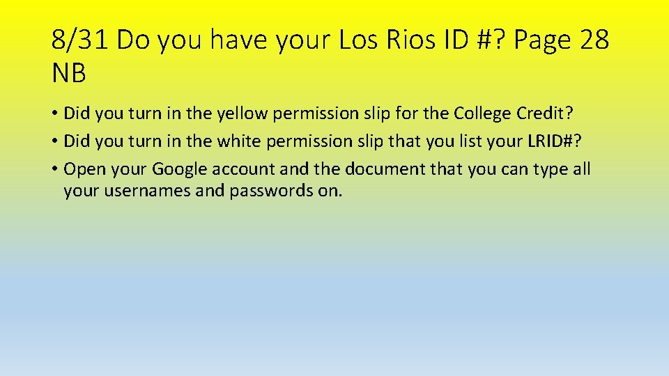 8/31 Do you have your Los Rios ID #? Page 28 NB • Did