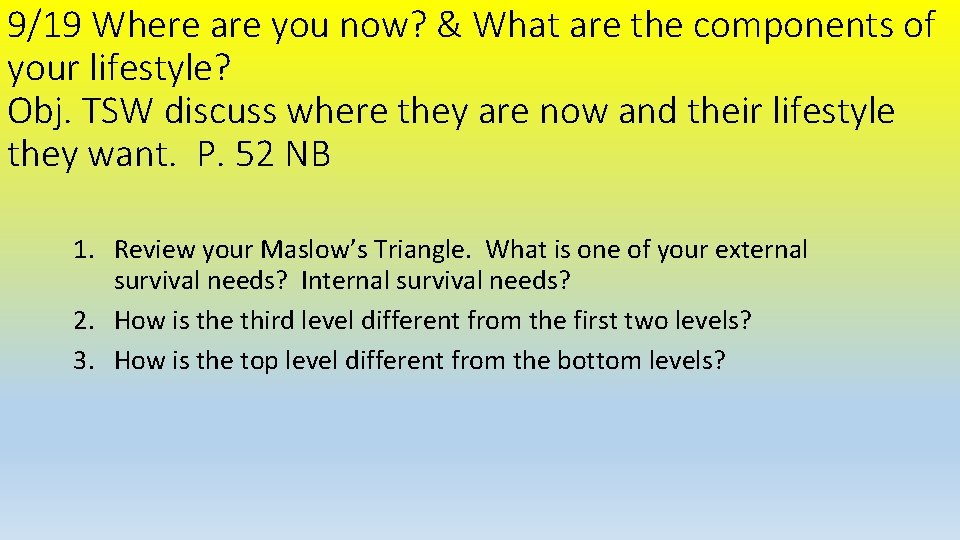 9/19 Where are you now? & What are the components of your lifestyle? Obj.