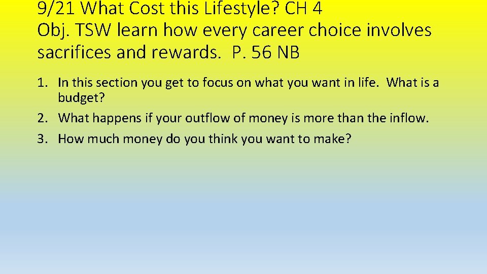 9/21 What Cost this Lifestyle? CH 4 Obj. TSW learn how every career choice