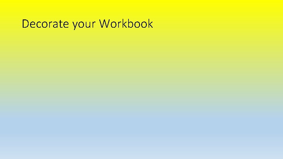 Decorate your Workbook 