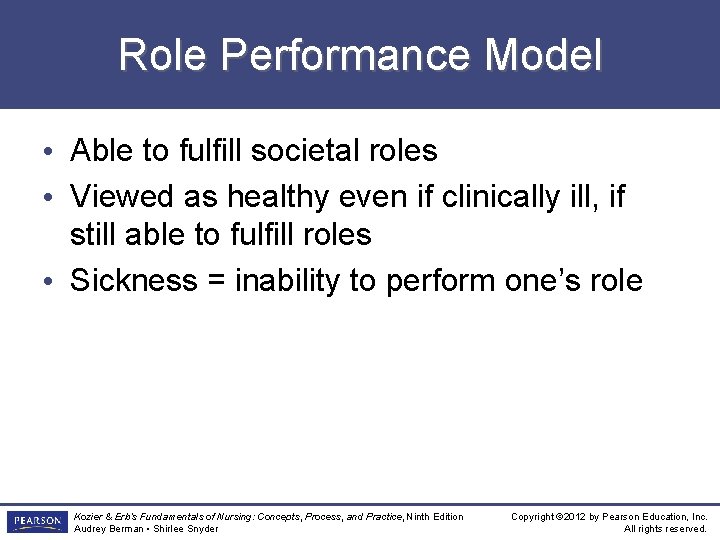 Role Performance Model • Able to fulfill societal roles • Viewed as healthy even