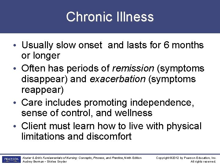 Chronic Illness • Usually slow onset and lasts for 6 months or longer •