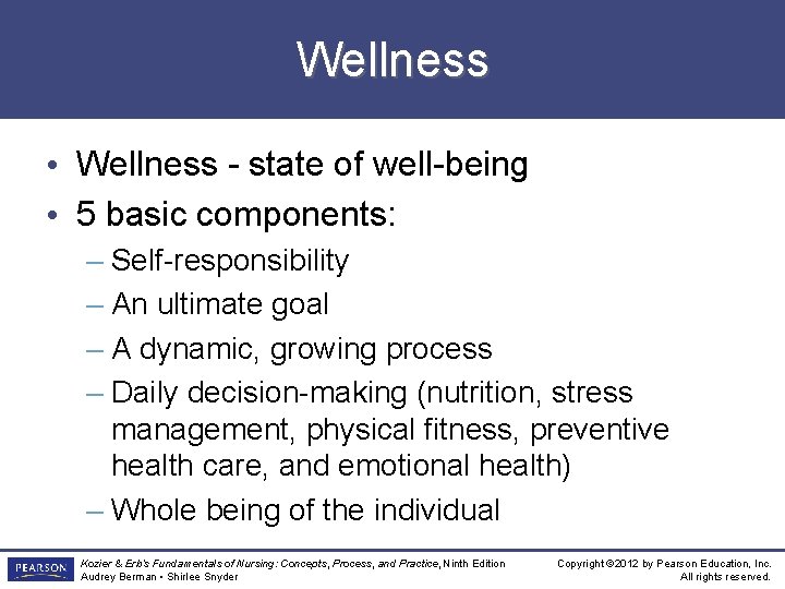 Wellness • Wellness - state of well-being • 5 basic components: – Self-responsibility –