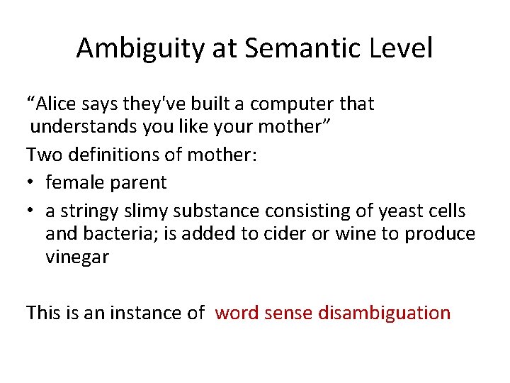 Ambiguity at Semantic Level “Alice says they've built a computer that understands you like
