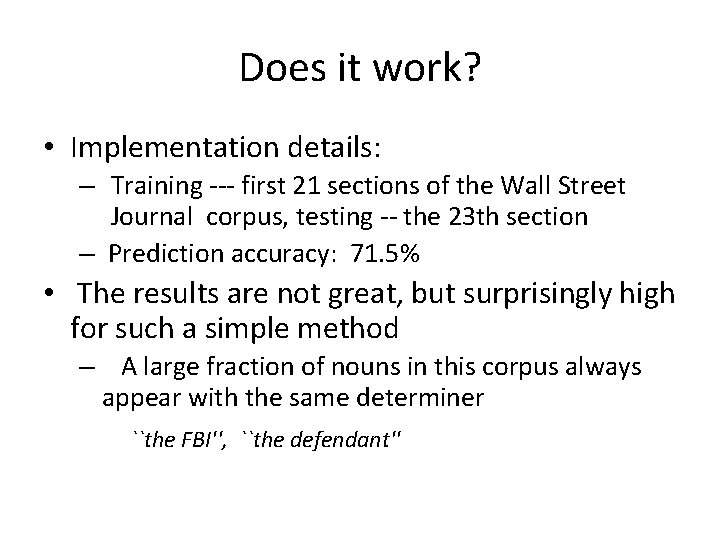 Does it work? • Implementation details: – Training --- first 21 sections of the