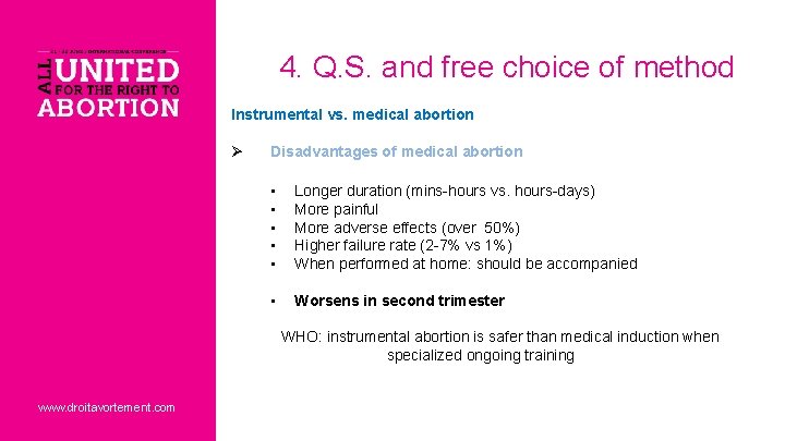 4. Q. S. and free choice of method Instrumental vs. medical abortion Ø Disadvantages