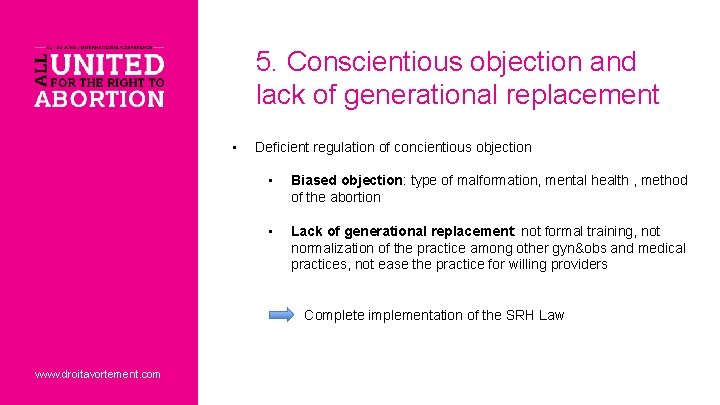 5. Conscientious objection and lack of generational replacement • Deficient regulation of concientious objection