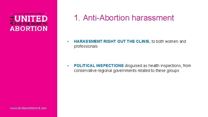 1. Anti-Abortion harassment www. droitavortement. com • HARASSMENT RIGHT OUT THE CLINIS, to both