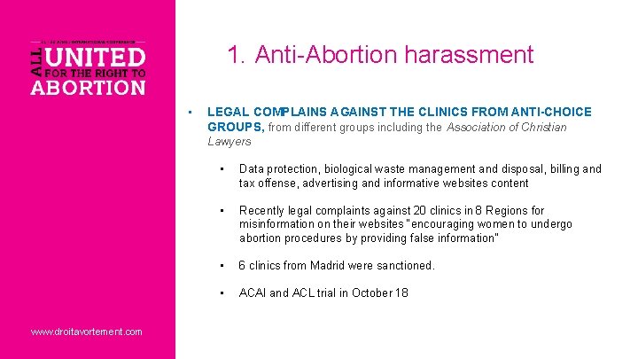 1. Anti-Abortion harassment • LEGAL COMPLAINS AGAINST THE CLINICS FROM ANTI-CHOICE GROUPS, from different