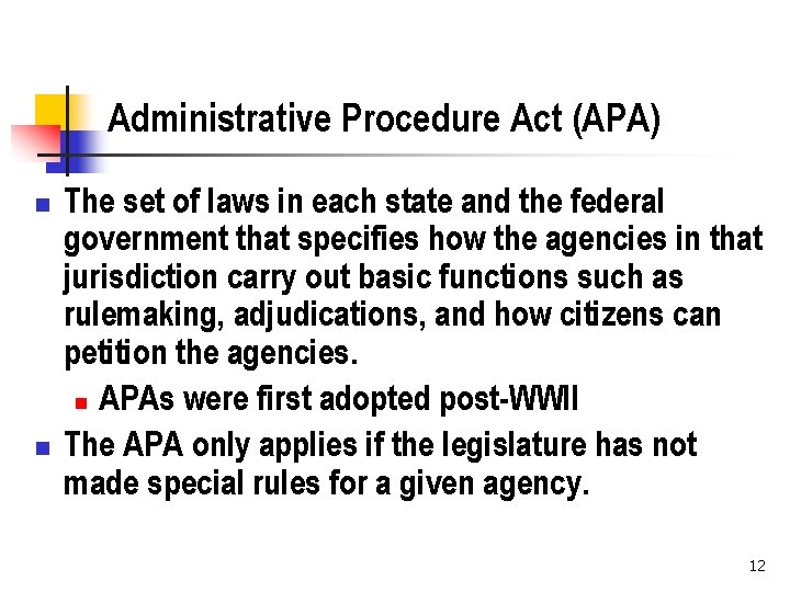 Administrative Procedure Act (APA) n n The set of laws in each state and