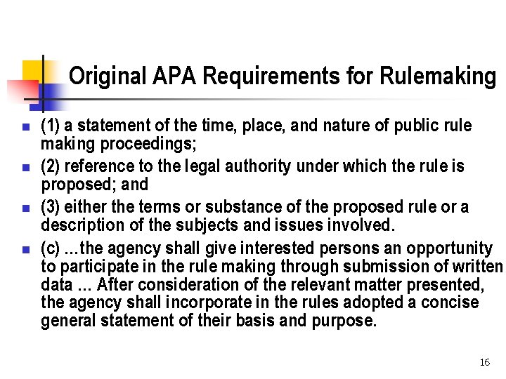 Original APA Requirements for Rulemaking n n (1) a statement of the time, place,