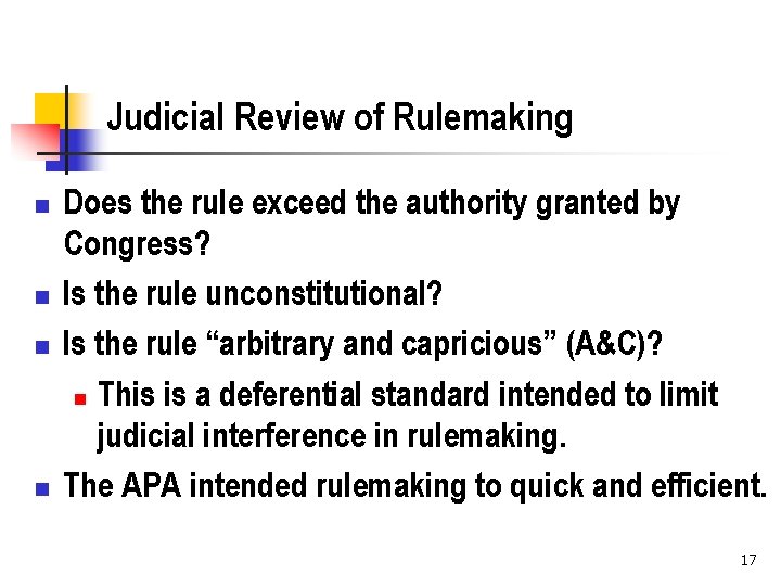 Judicial Review of Rulemaking n n Does the rule exceed the authority granted by