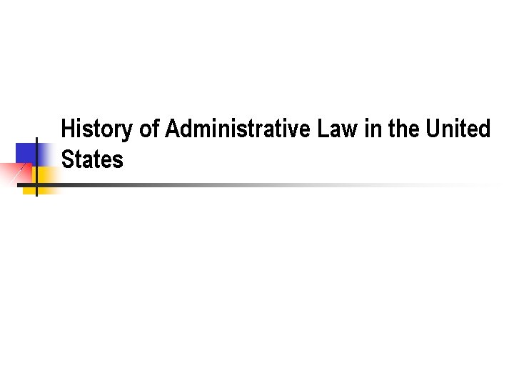 History of Administrative Law in the United States 