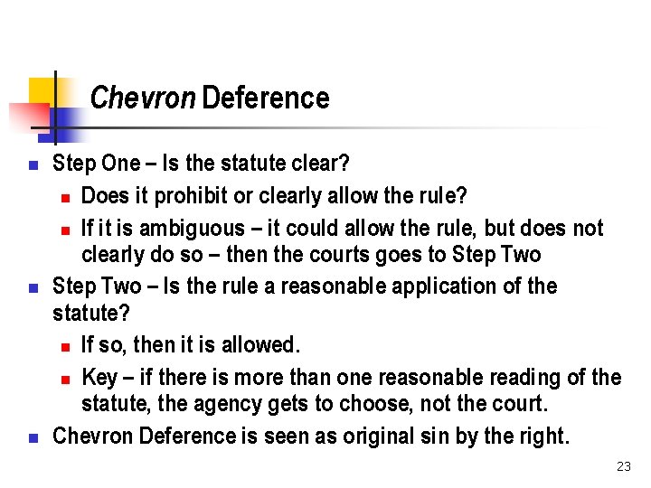 Chevron Deference n n n Step One – Is the statute clear? n Does
