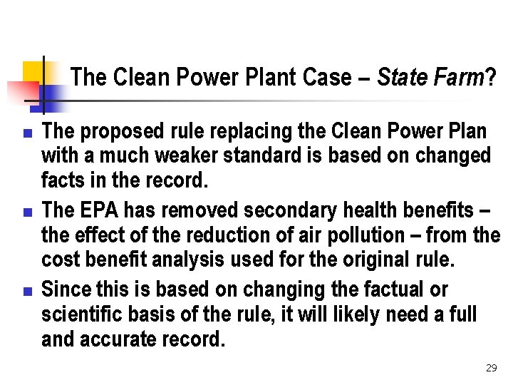 The Clean Power Plant Case – State Farm? n n n The proposed rule