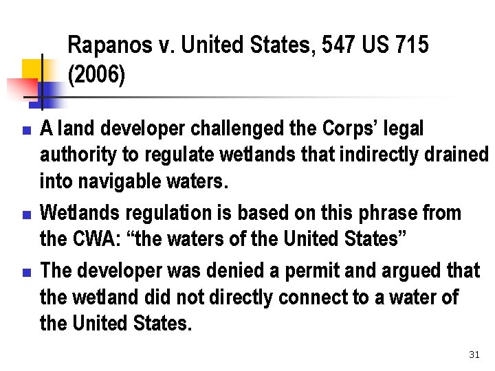Rapanos v. United States, 547 US 715 (2006) n n n A land developer