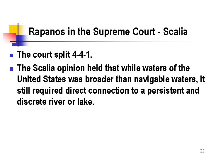 Rapanos in the Supreme Court - Scalia n n The court split 4 -4