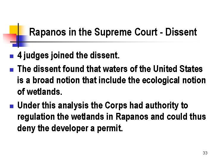 Rapanos in the Supreme Court - Dissent n n n 4 judges joined the