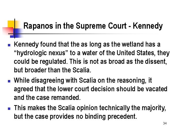 Rapanos in the Supreme Court - Kennedy n n n Kennedy found that the