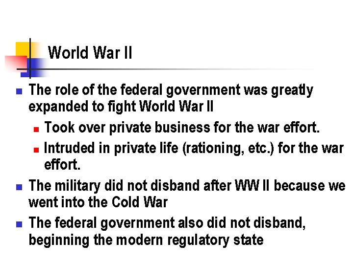 World War II n n n The role of the federal government was greatly