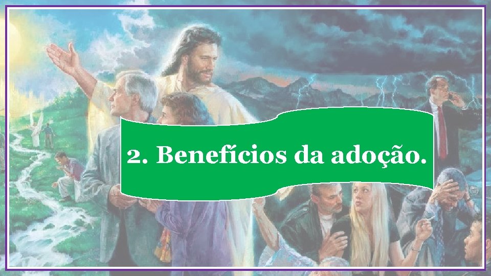 2. Benefícios da adoção. 