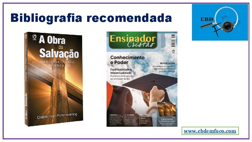 Bibliografia recomendada www. ebdemfoco. com 