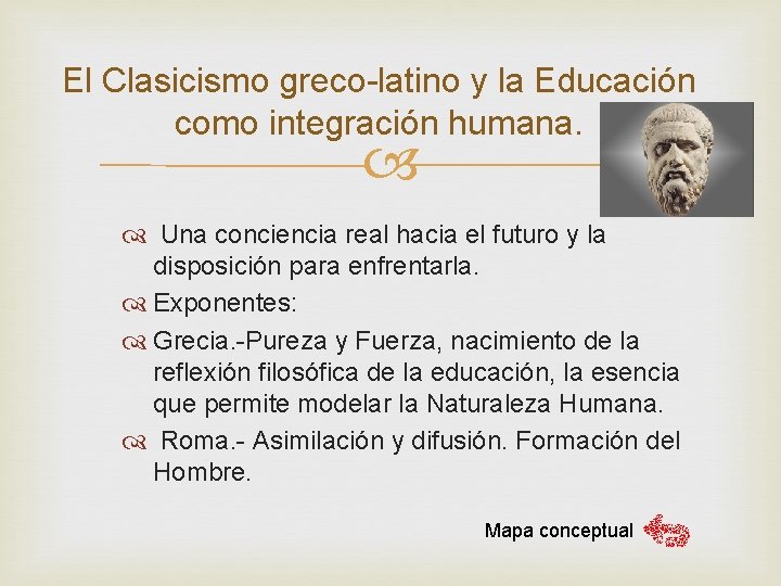 El Clasicismo greco-latino y la Educación como integración humana. Una conciencia real hacia el