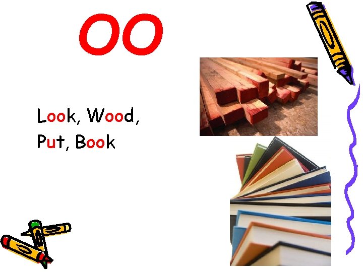 OO Look, Wood, Put, Book 